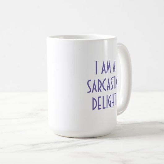 Funny Sarcasm Kaffeetasse (VorderseiteRechts)