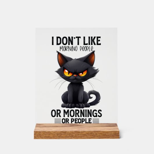 Funny Sarcasm Katzenmorgendart Acrylschild (Vorderseite)