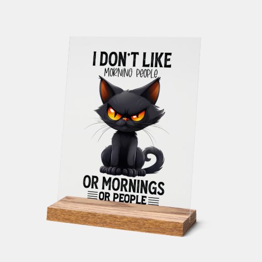 Funny Sarcasm Katzenmorgendart Acrylschild (Winkel)