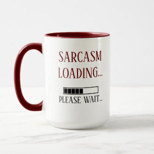Funny Sarcasm Loading Bitte warten Tasse