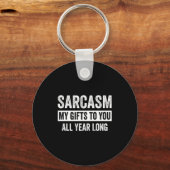Funny Sarcasm My To You All Year Long Premium Schlüsselanhänger (Vorderseite)