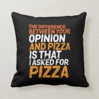 Funny Sarcasm Spaß Fragte ich für Pizza Nicht Mein