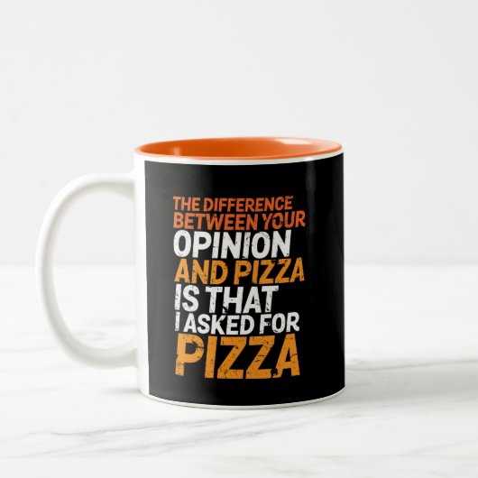 Funny Sarcasm Spaß Fragte ich für Pizza Nicht Mein Zweifarbige Tasse (Links)