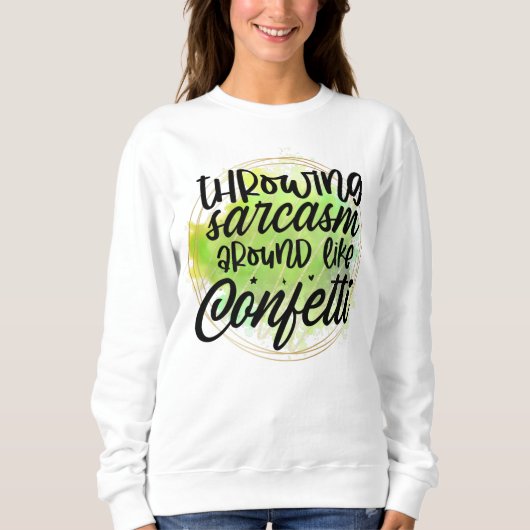 Funny Sarcasm Wort Kunst Konfetti Sweatshirt (Vorderseite)