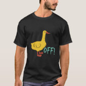 Funny Sarcastic Animal Puck and Spaß Duck Off T-Shirt (Vorderseite)