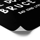 Funny Sarcastic Bad Song Lyrics Don't Bring Me Dow Poster (Ecke)