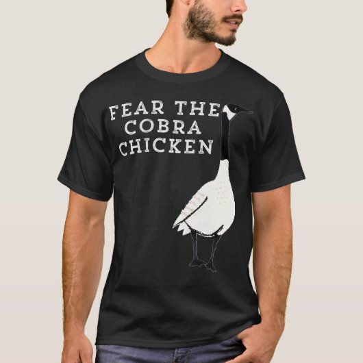 Funny Sarcastic Bird Fear The Cobra Chicken T-Shirt (Vorderseite)