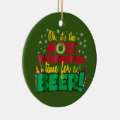 Funny Sarcastic Christmas Most Wonderful Time Keramik Ornament (Rechts)