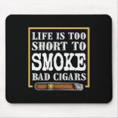 Funny Sarcastic Cigar Zitat Mousepad (Vorne)