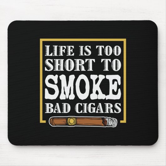 Funny Sarcastic Cigar Zitat Mousepad (Vorne)