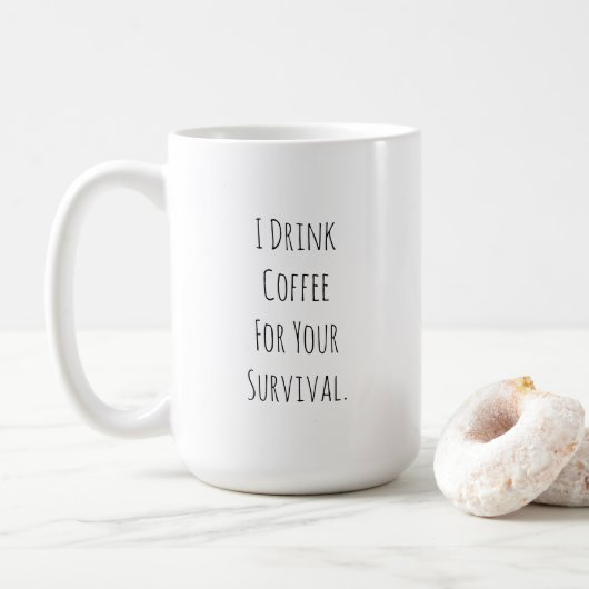 Funny Sarcastic Coffee Quote Mug Kaffeetasse (Mit Donut)
