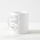Funny Sarcastic Coming Coffee Tasse (Vorderseite Links)