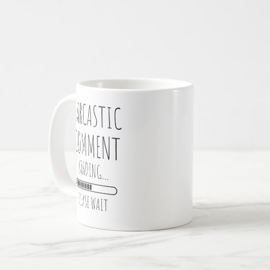 Funny Sarcastic Coming Coffee Tasse (Vorderseite Links)