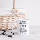 Funny Sarcastic Coming Coffee Tasse