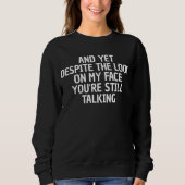 FUNNY SARCASTIC COOL CUSTOMIZED QUOTES WOMEN GIFT SWEATSHIRT (Vorderseite)