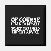 Funny Sarcastic Dad Joke Grandpa Of Course I Talk  Magnet (Vorne)