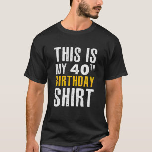 Funny Sarcastic, das ist mein 40. Geburtstag T-Shirt