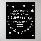 Funny Sarcastic Dear Math Quote For Women Men Vide Poster (Vorne)