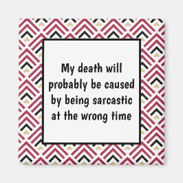 Funny Sarcastic Death Quote Magnet