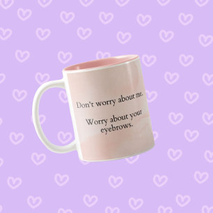 Funny Sarcastic Eyebrows Tasse LOL Geschenk für si