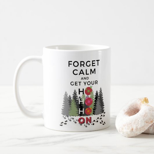 Funny Sarcastic FORGET CALM HO HO HO Holiday Kaffeetasse (Mit Donut)
