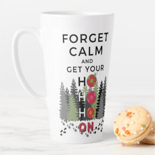 Funny Sarcastic FORGET CALM HO HO HO Holiday Milchtasse
