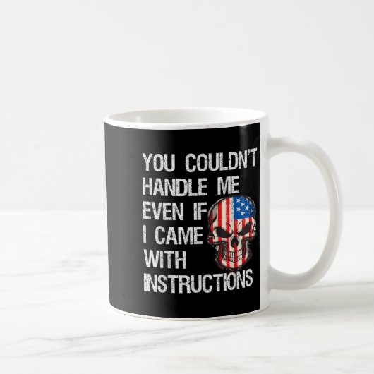 Funny Sarcastic Gift You Couldn't Handle Me Distre Kaffeetasse (Rechts)