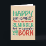 Funny Sarcastic Glad Sie waren Geboren Geburtstag Karte<br><div class="desc">Hübsche,  humorvolle und manchmal sarkastische Geburtstagskarten für Ihre Familie und Freunde. Holen Sie sich diese lustige Karte für Ihre besondere Person. Besuchen Sie unseren Laden für coolere Geburtstagskarten.</div>