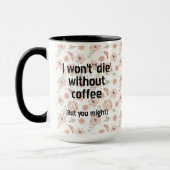 Funny Sarcastic Hübsch Pink Floral Coffee Addict Tasse (Links)