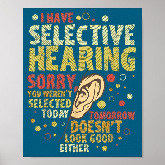 Funny Sarcastic Humor With Saying I Have Selective Poster (Vorne)