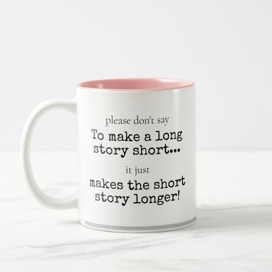 Funny Sarcastic Humous Long Story Kurze Phrase T Zweifarbige Tasse (Links)