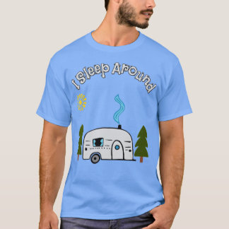 Funny Sarcastic I Sleep Around RV Camping Außenber T-Shirt