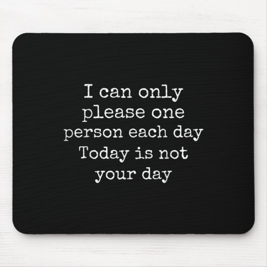 Funny Sarcastic ich kann nicht jedem Geschenk gebe Mousepad (Vorne)