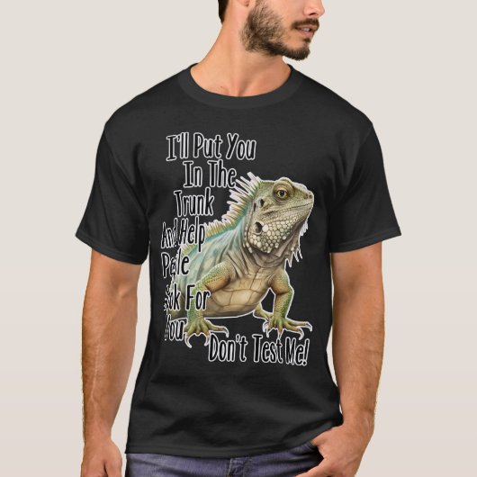 Funny Sarcastic Iguana Lizard Sprichwort T-Shirt (Vorderseite)
