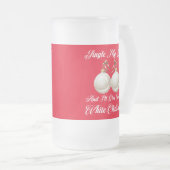 Funny Sarcastic Jingle My Balls Weiße Weihnachten Mattglas Bierglas (VorderseiteRechts)