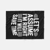 Funny sarcastic let's assume right will save time fleecedecke (Vorderseite (Horizontal))