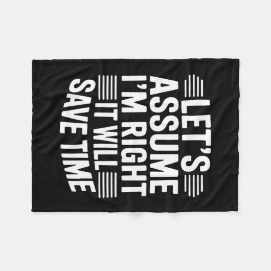 Funny sarcastic let's assume right will save time fleecedecke (Vorderseite (Horizontal))