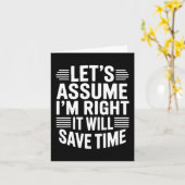 Funny sarcastic let's assume right will save time karte (Gelbe Blume)