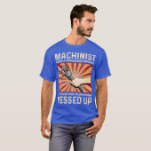 Funny Sarcastic Machinist Machine Operator Geschen T-Shirt (Vorne ganz)