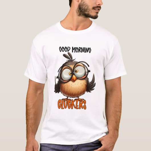 Funny Sarcastic Men's Good Morning Cluckes T-Shirt (Vorderseite)
