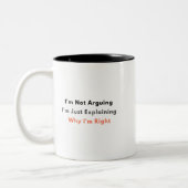 Funny Sarcastic Mug – I’m Not Arguing Zweifarbige Tasse (Links)