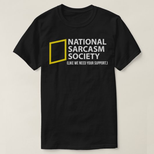 Funny Sarcastic National Sarcasm Society T-Shirt (Design vorne)