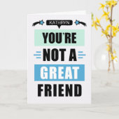 Funny Sarcastic Not a Great Friend Birthday Karte (Gelbe Blume)