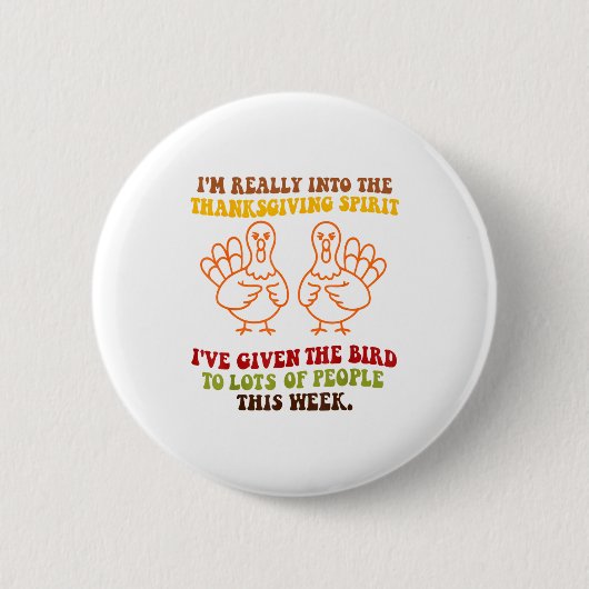 Funny Sarcastic Novelty Tee I've Given The Bird Me Button (Vorderseite)