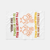Funny Sarcastic Novelty Tee I've Given The Bird Me Fleecedecke (Vorderseite (Horizontal))