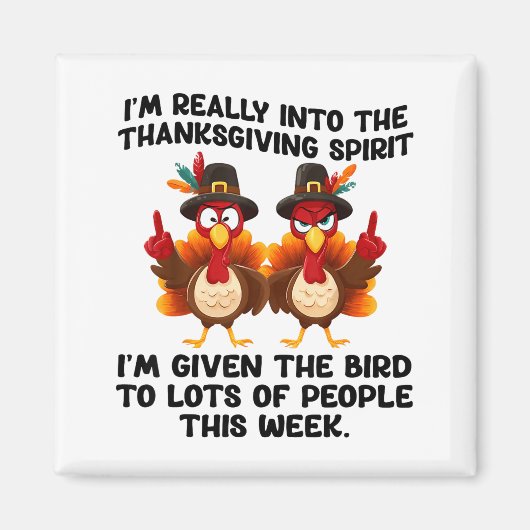 Funny Sarcastic Novelty Tee I've Given The Bird Me Magnet (Vorne)