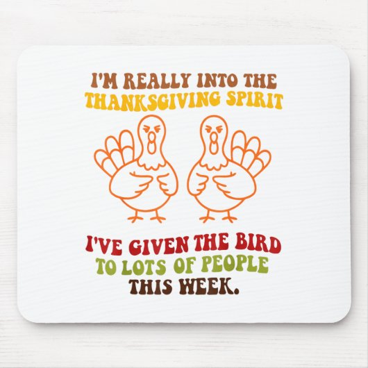 Funny Sarcastic Novelty Tee I've Given The Bird Me Mousepad (Vorne)
