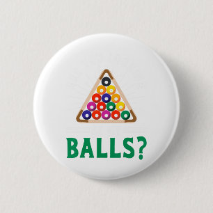 Funny Sarcastic Pool Billiards Slogan Blick Button