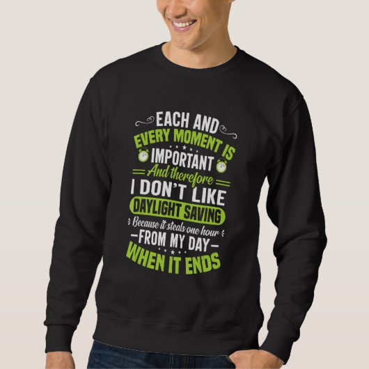 Funny Sarcastic Quote Clock Change Daylight Retten Sweatshirt (Vorderseite)