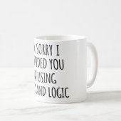 Funny Sarcastic Quote Mug Kaffeetasse (VorderseiteRechts)